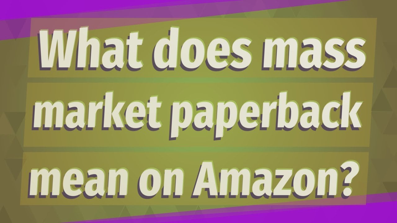 What does mass market paperback mean on Amazon?