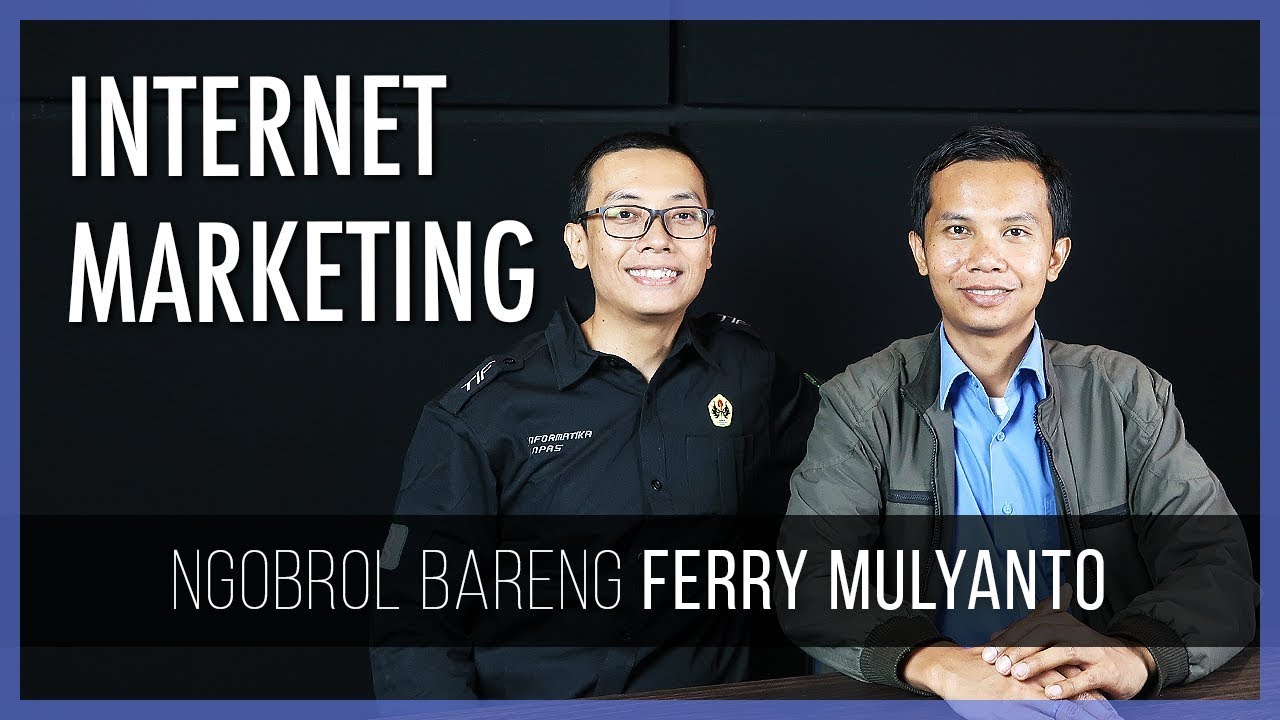 APA SIH INTERNET MARKETING ? | Feat. Ferry Mulyanto