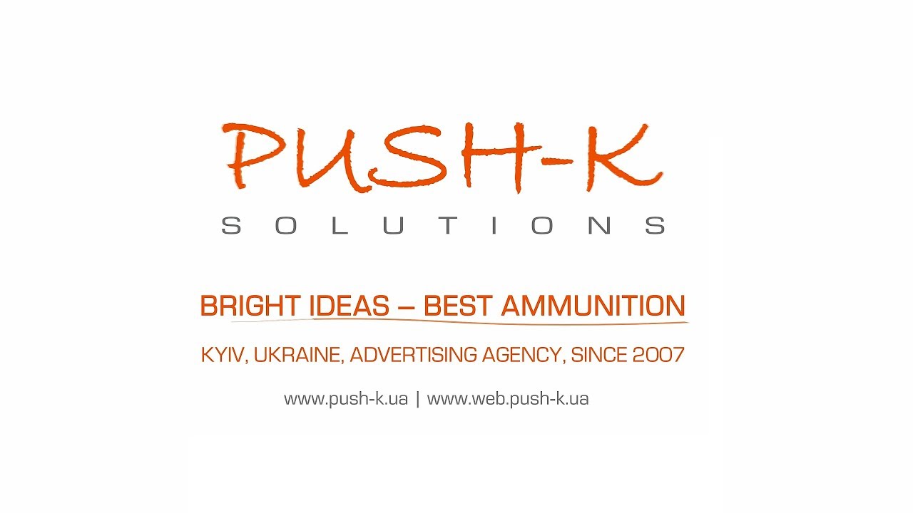 PUSH-K Solutions, Advertising agency, Kyiv, Ukraine