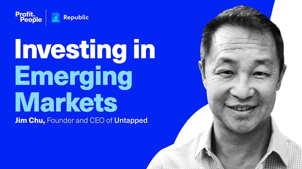 Investing in Emerging Markets with Jim Chu, Founder and CEO of Untapped