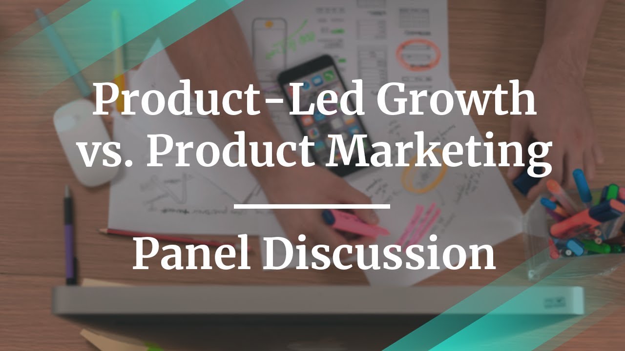 #ProductCon: Panel Discussion: Product-Led Growth vs. Product Marketing