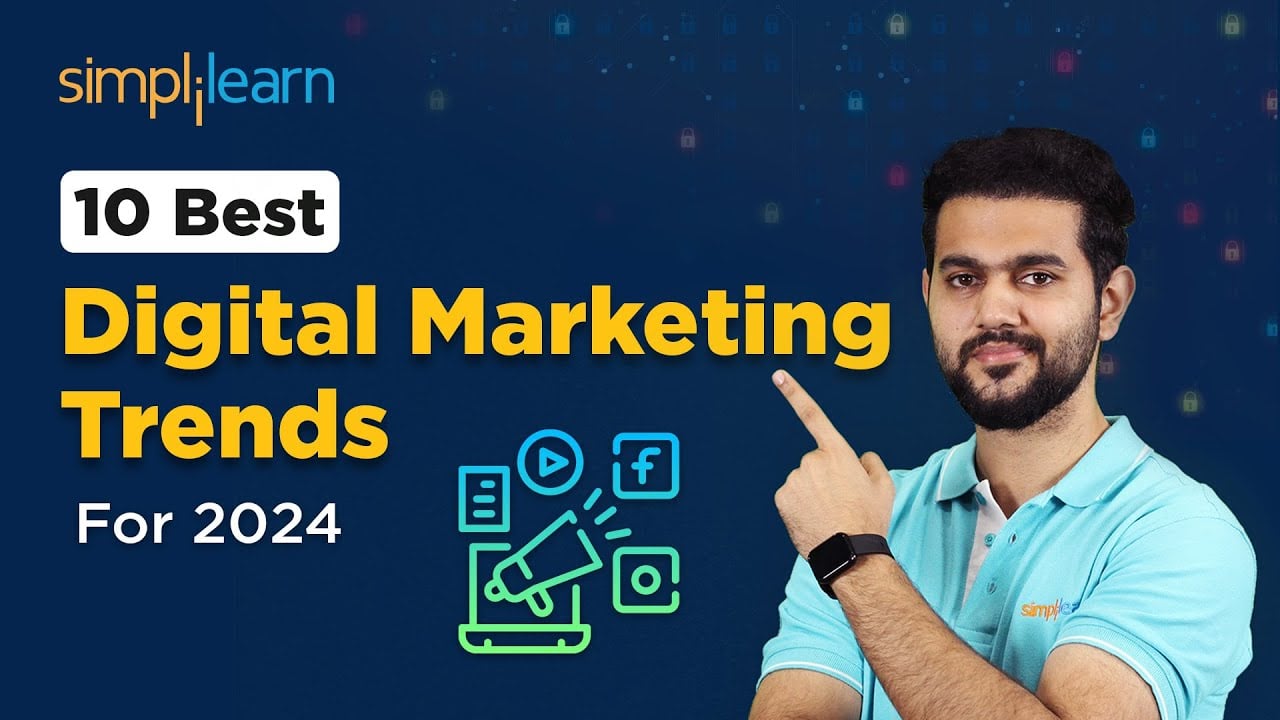 10 Best Digital Marketing Trends For 2024 | New Digital Marketing Trends 2024 | Simplilearn