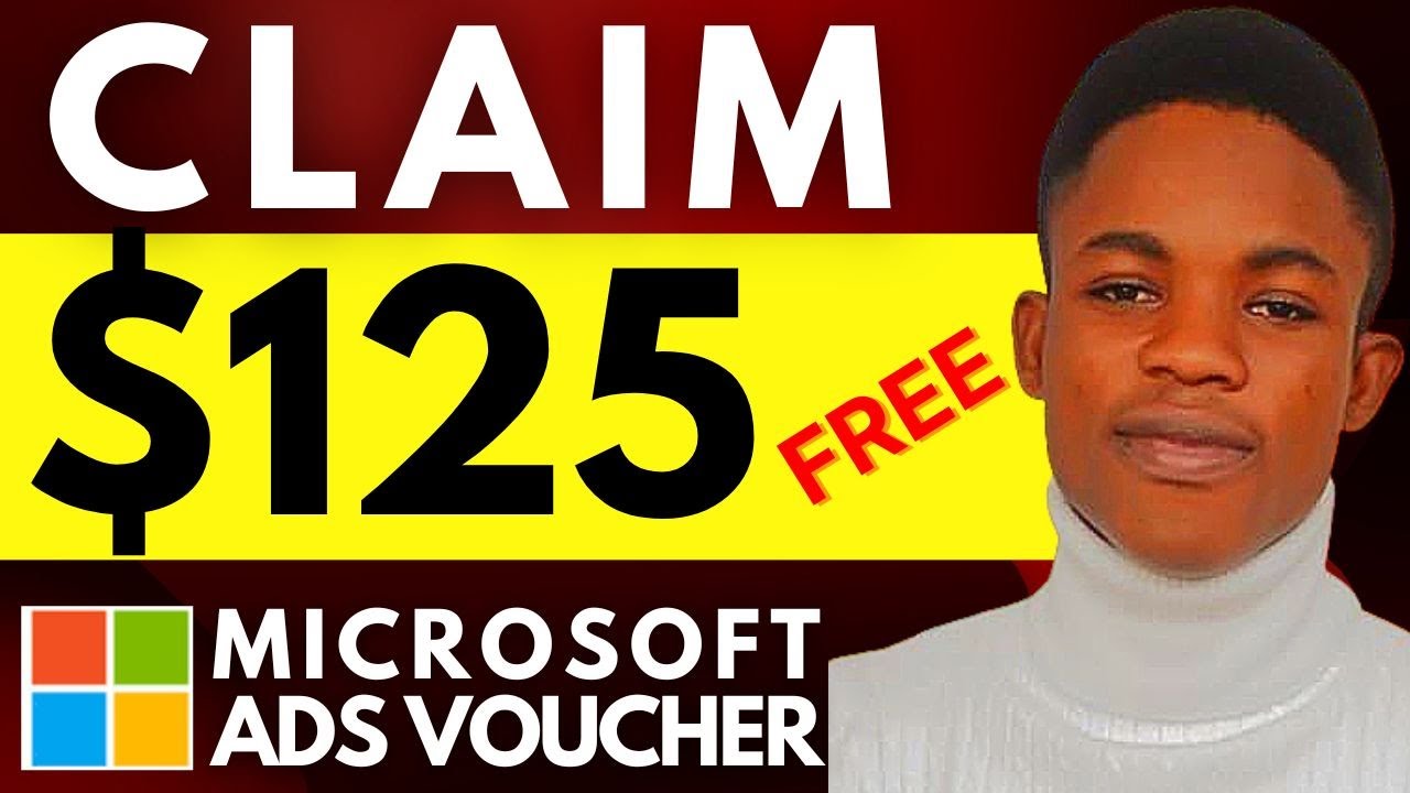 How To Claim Free $125 Microsoft Ads Voucher - Microsoft Ads