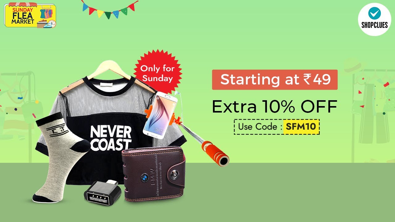 SFM - Sunday Flea Market | Starting @ Rs.49 | Extra 10% OFF #Shopclues