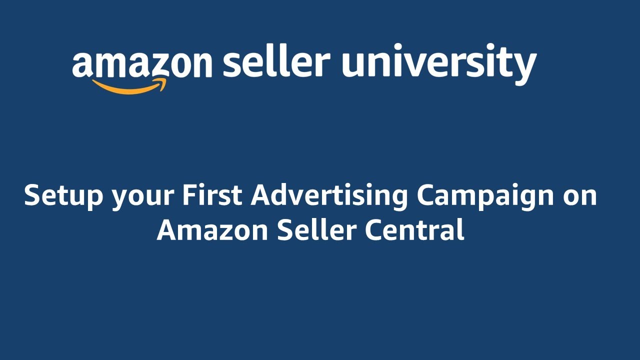How to Setup up your Sponsored Products Advertising Campaign on Amazon Seller Central
