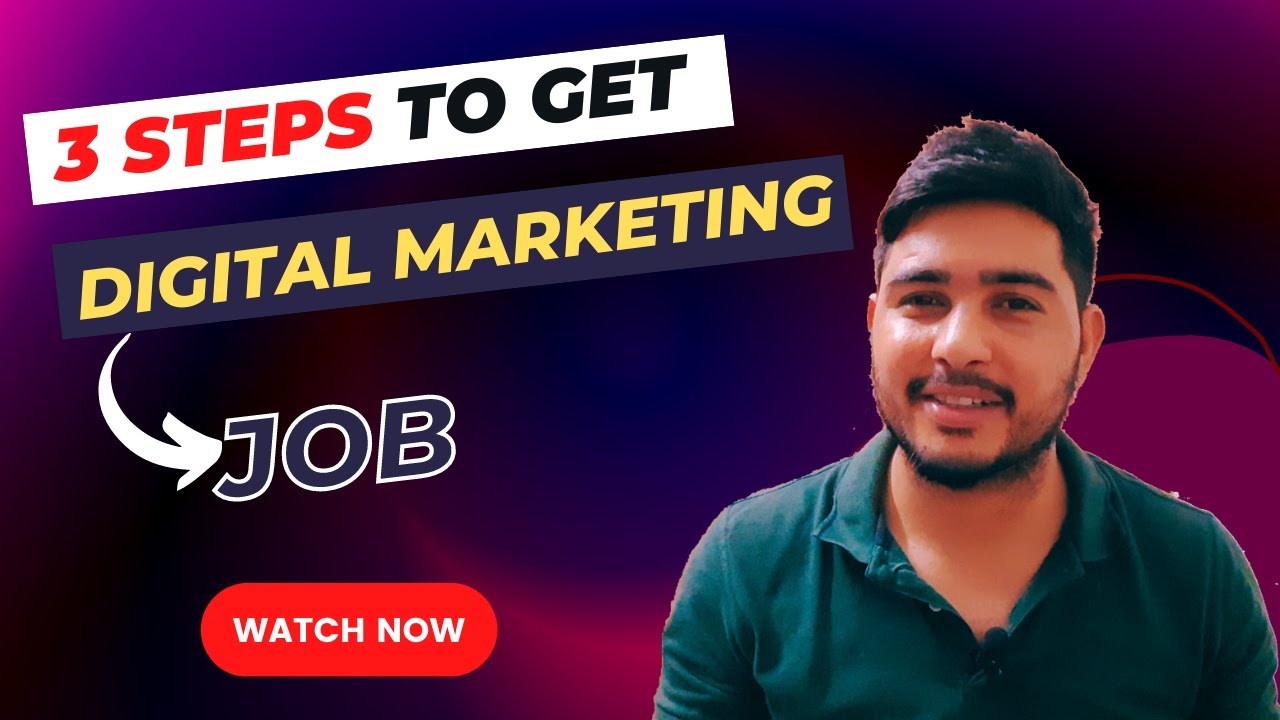 How Get A Digital Marketing Job In 3 STEPS (No Experience)