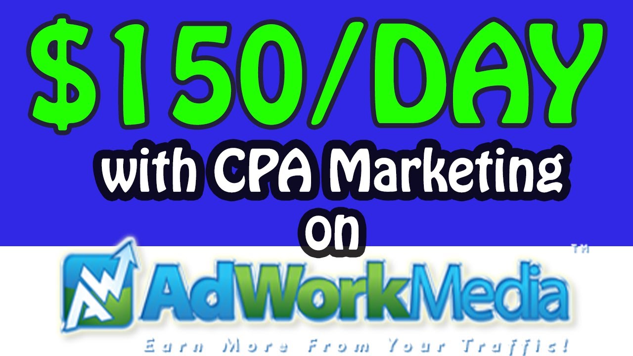 Adworkmedia - How I Made $150:DAY + With PROOF!!! ( How To Make Money From CPA Marketing 2021)