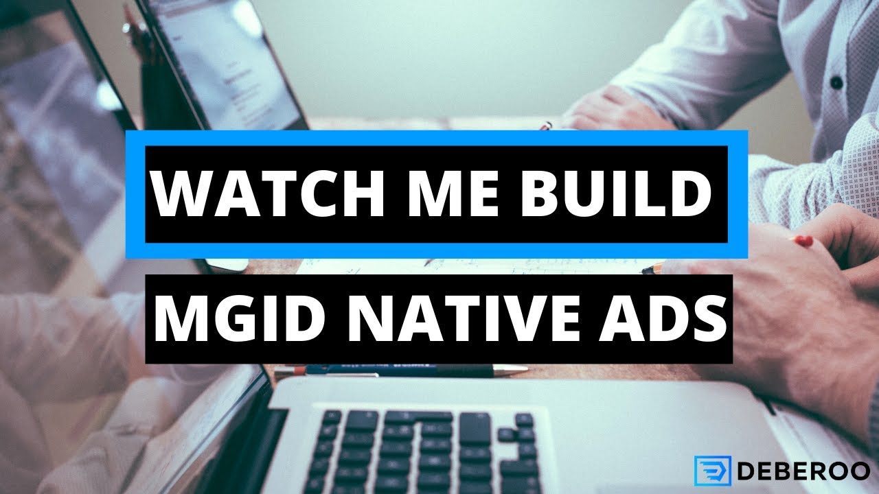 Watch Me Build MGID Native Ads [Tutorial]
