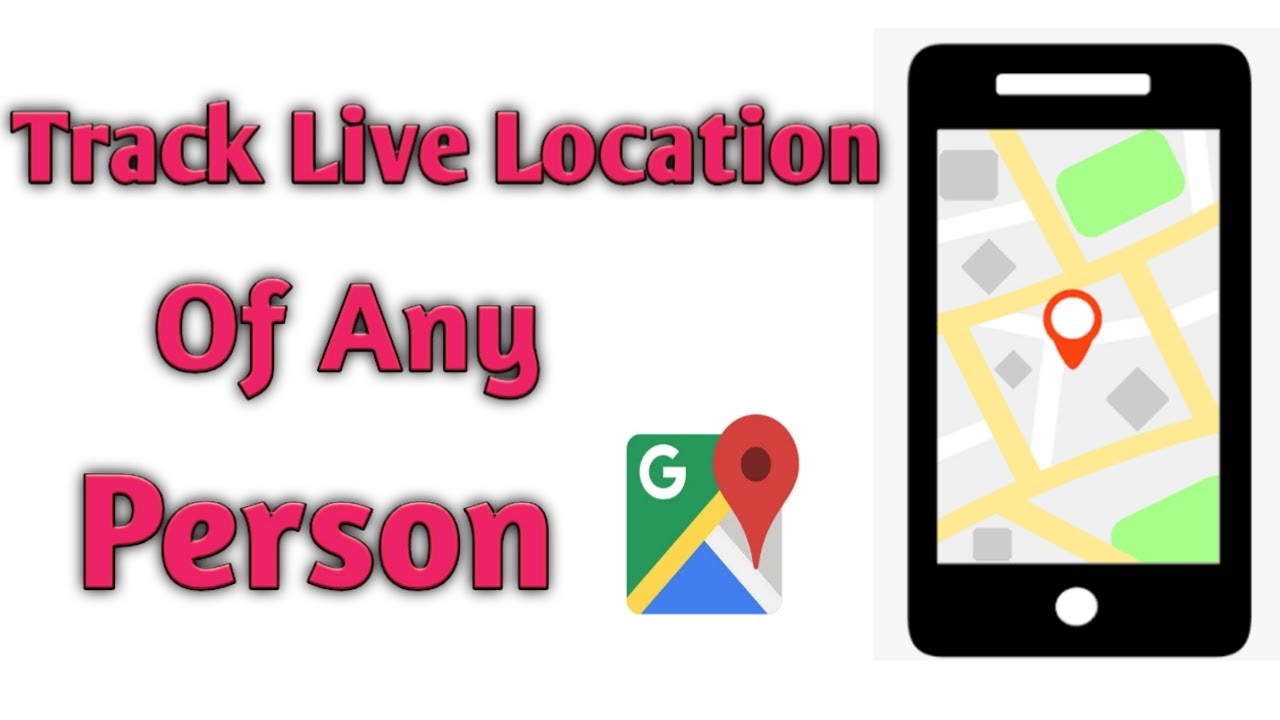 How to Track A Live Location Of Any Person Form Anywhere