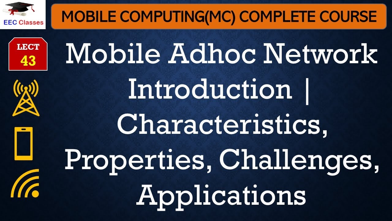 L43: Mobile Adhoc Network Introduction | Characteristics, Properties, Challenges, Applications