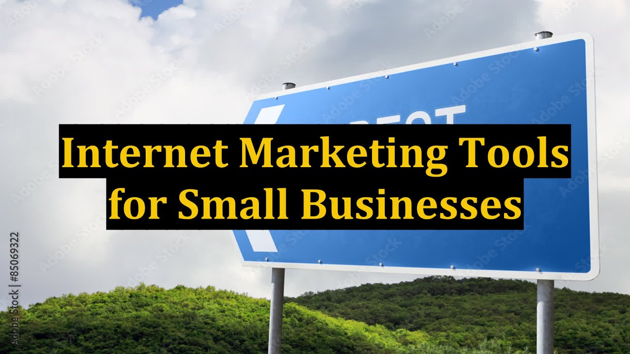 Internet Marketing Tools for Small Businesses