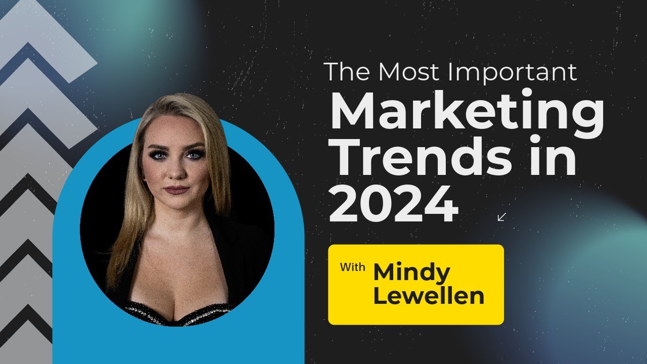 Future-Proof Your Business: 7 Marketing Trends for 2024!
