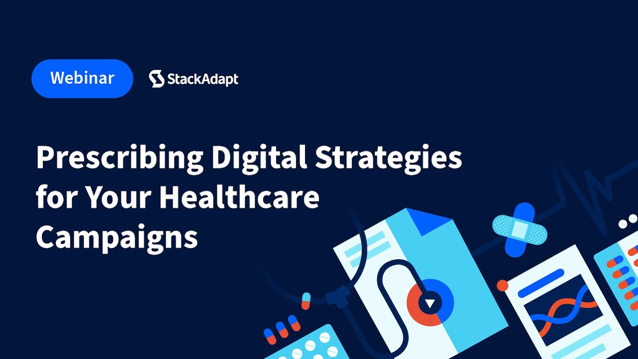 Prescribing Digital Strategies for Your Healthcare Campaigns