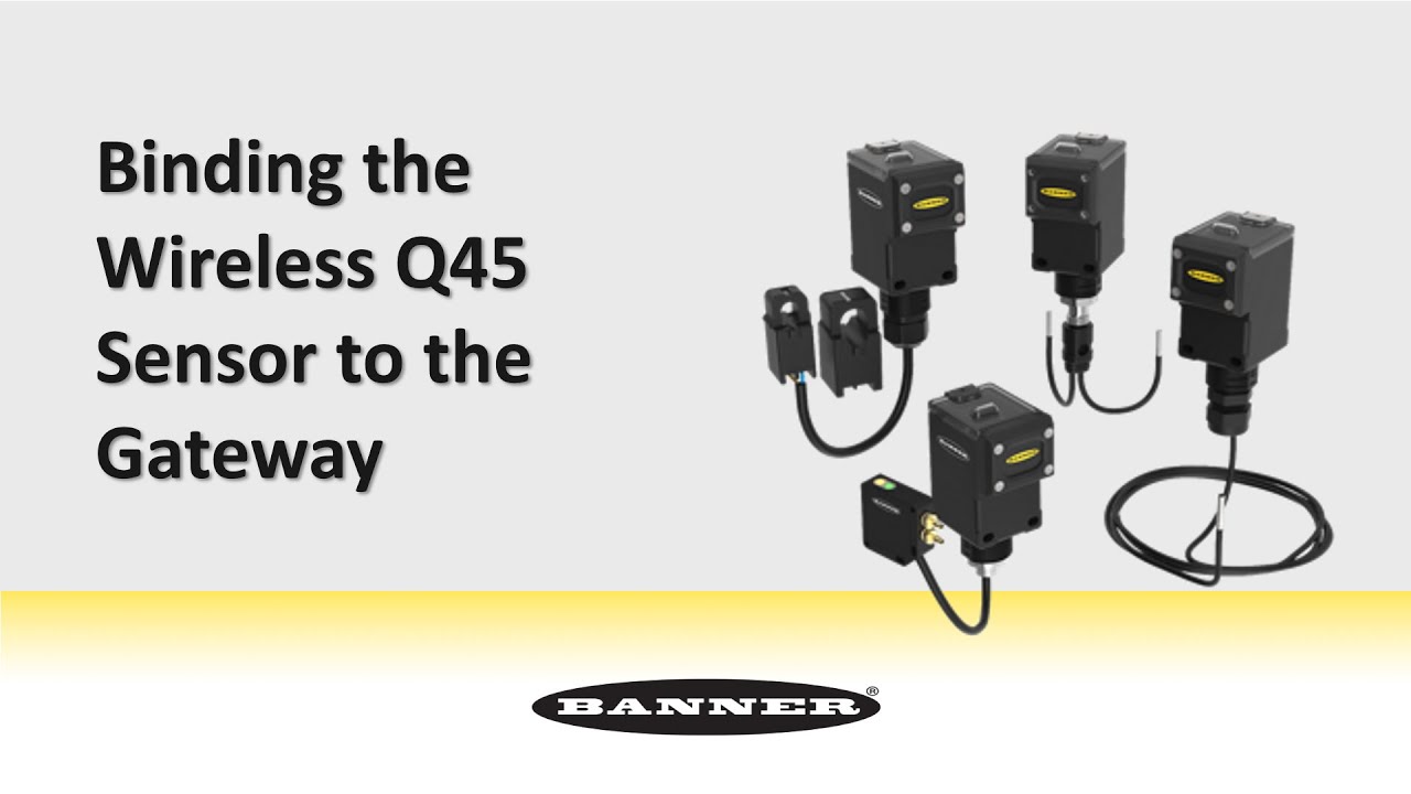 Binding the Wireless Banner Q45 Sensor to the Gateway