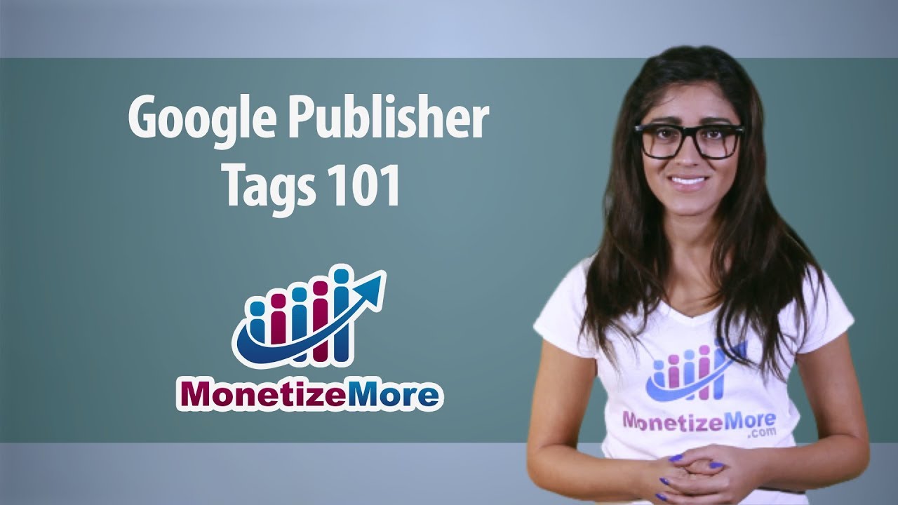Everything you need to know about Google Publisher Tags