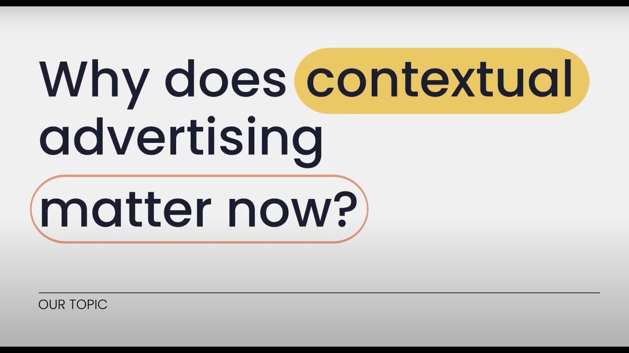 Contextual Curiosity - Ep. #1: Why Does Contextual Advertising Matter Now?