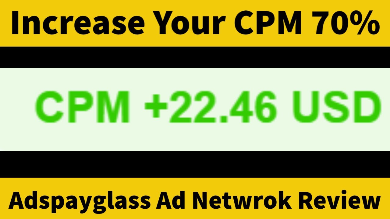 How To Increase Any Ad Network CPM Adspayglass Ad Network Review High CPM Ad Network In 2021