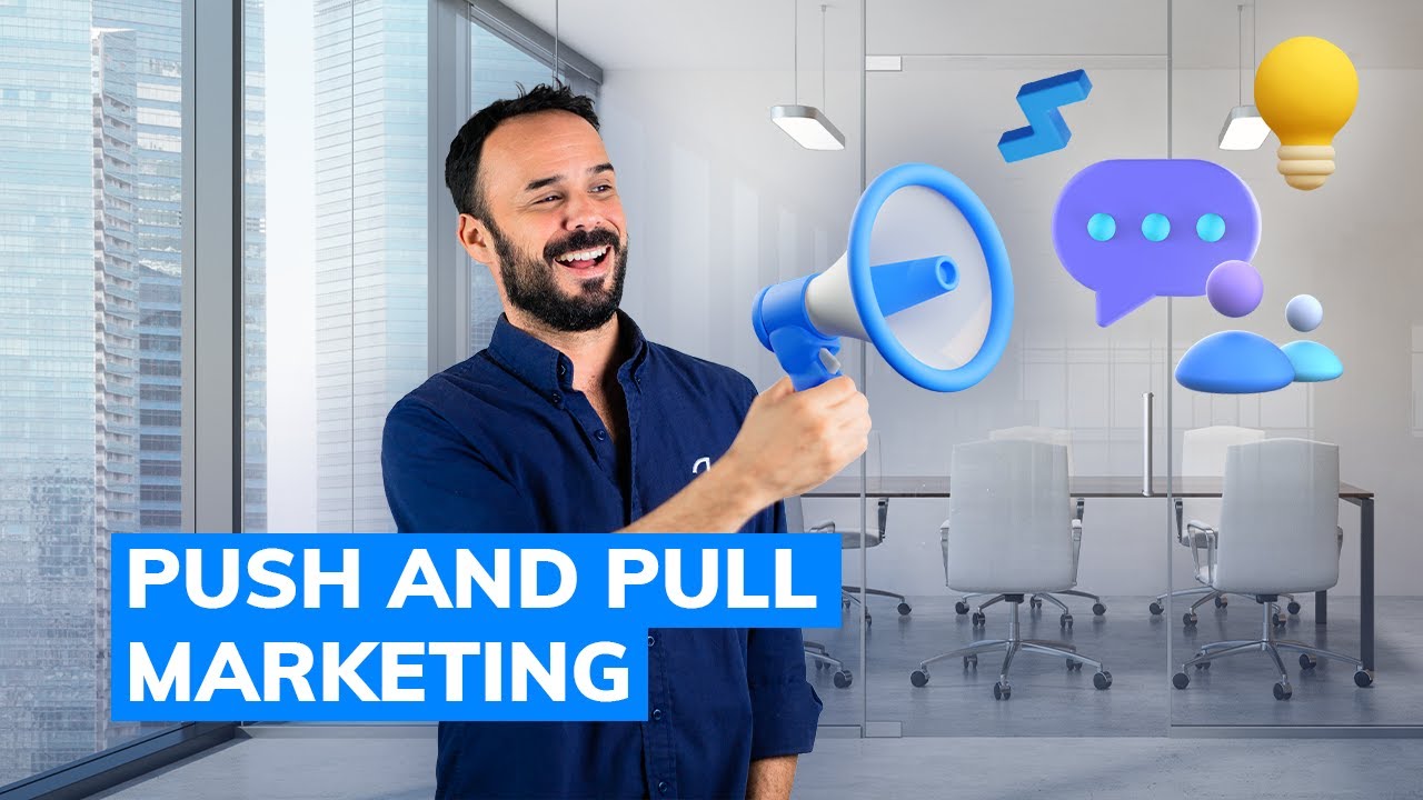 Push and Pull Marketing Strategies to Achieve Your Business Goals