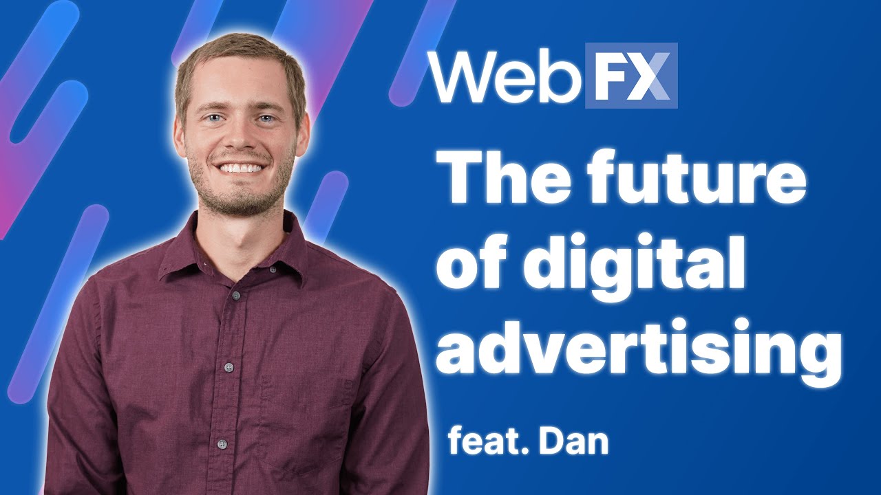 Digital Advertising in 2022 | Future of PPC | Insights and Predictions from WebFX