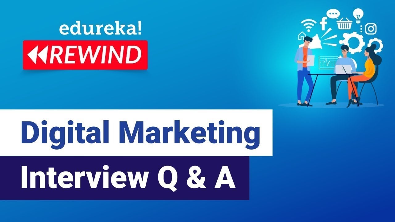 Digital Marketing Interview Questions and Answers | Digital Marketing Training | Edureka Rewind