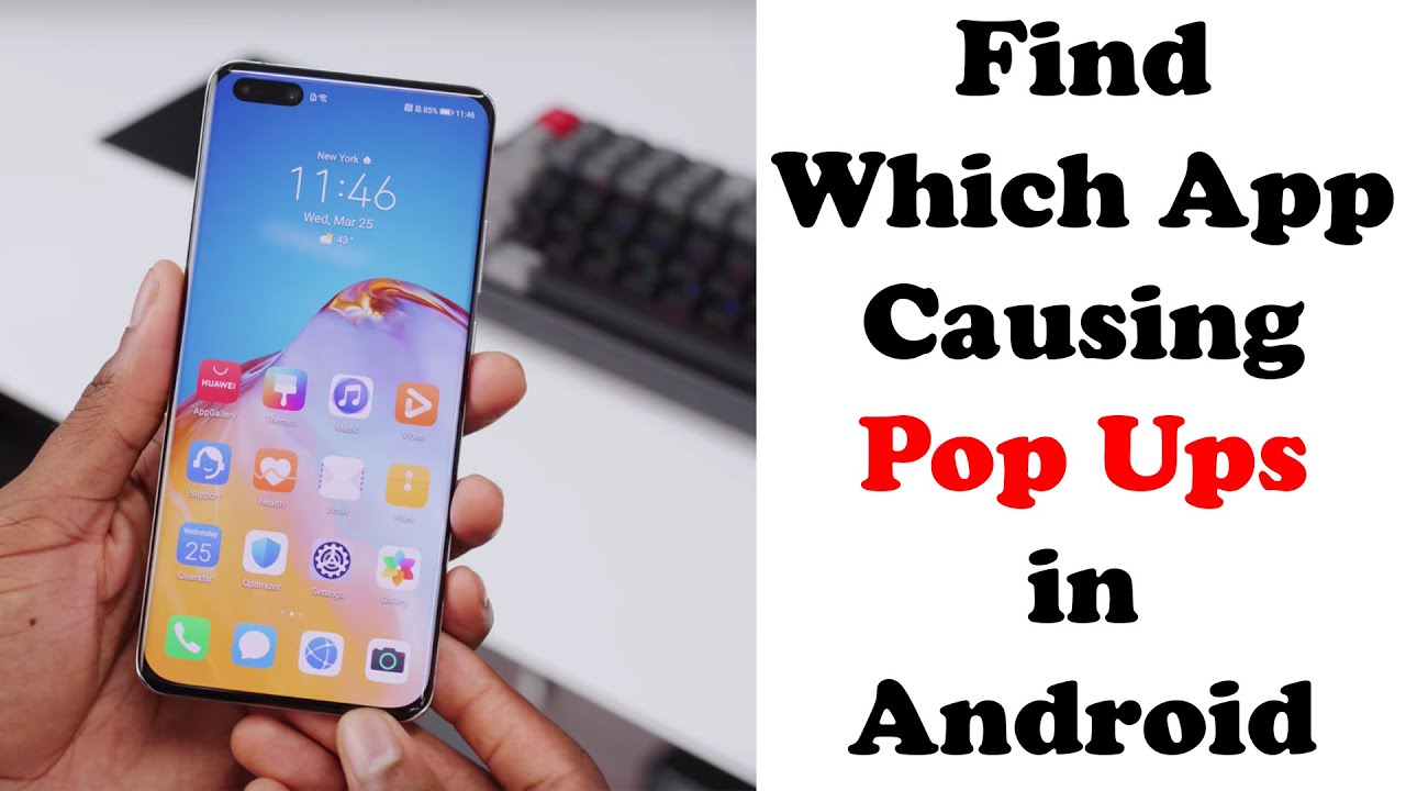 ✅How to Find out Which App Is Caus­ing Pop-Up Ads on Android