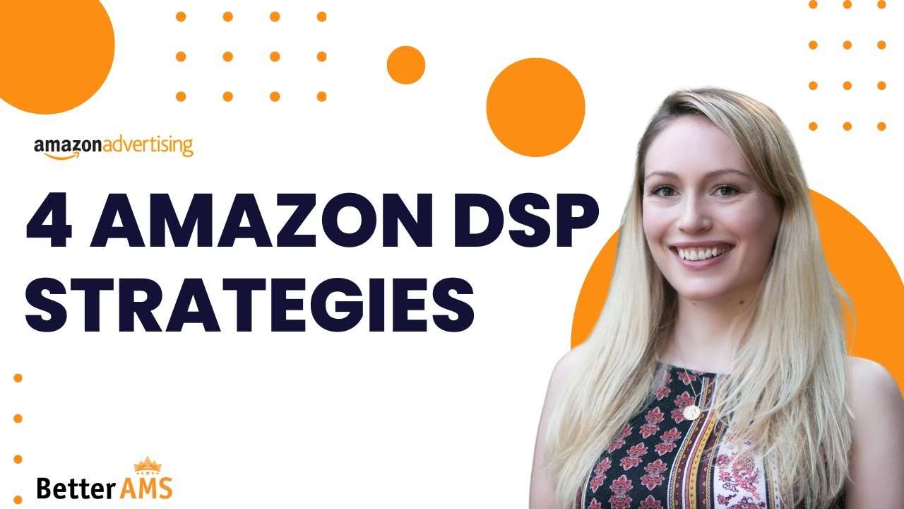 Our Top 4 Amazon DSP Strategies