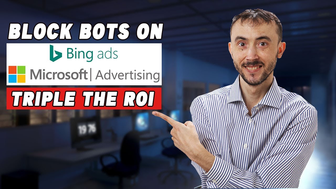 Block Bots On Microsoft Bing ADs For Literally TRIPLE The ROI !