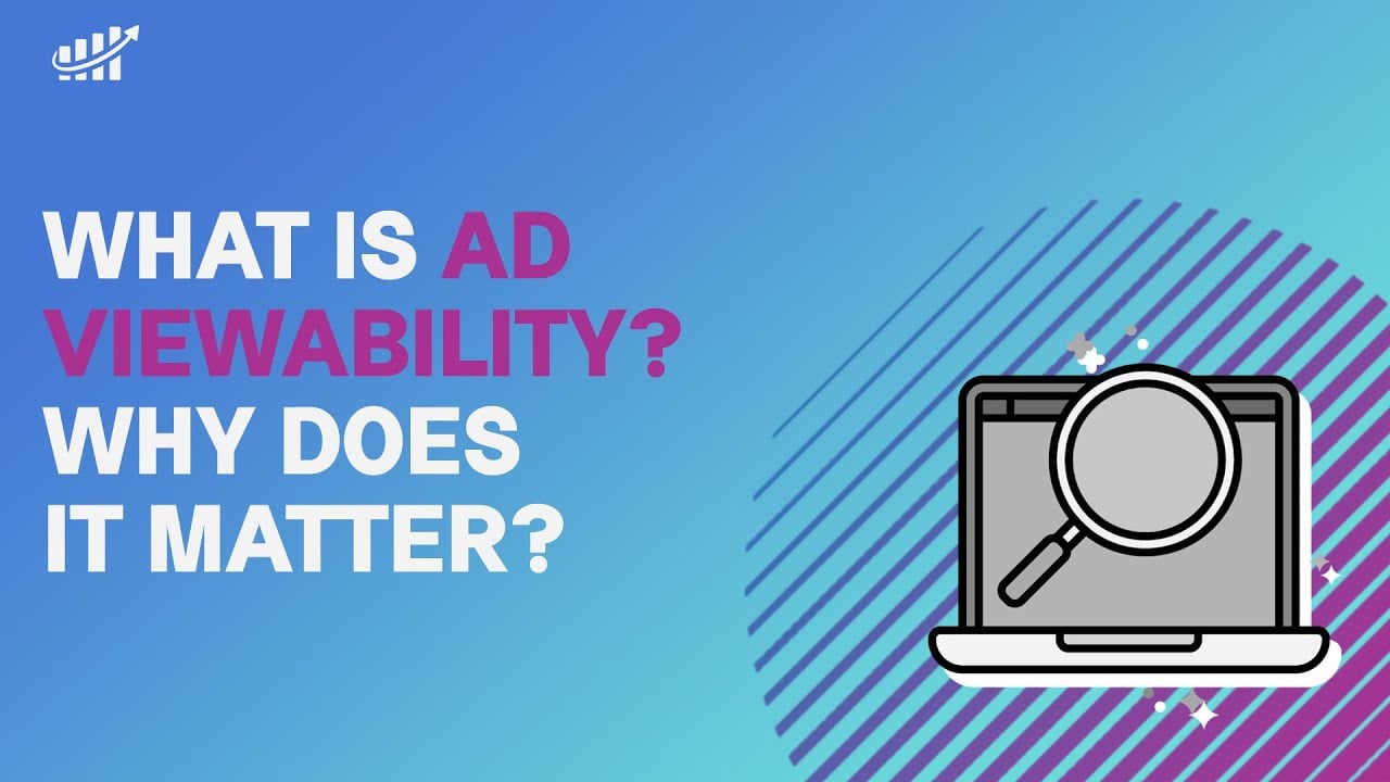 What is Ad Viewability and Why does it Matter?