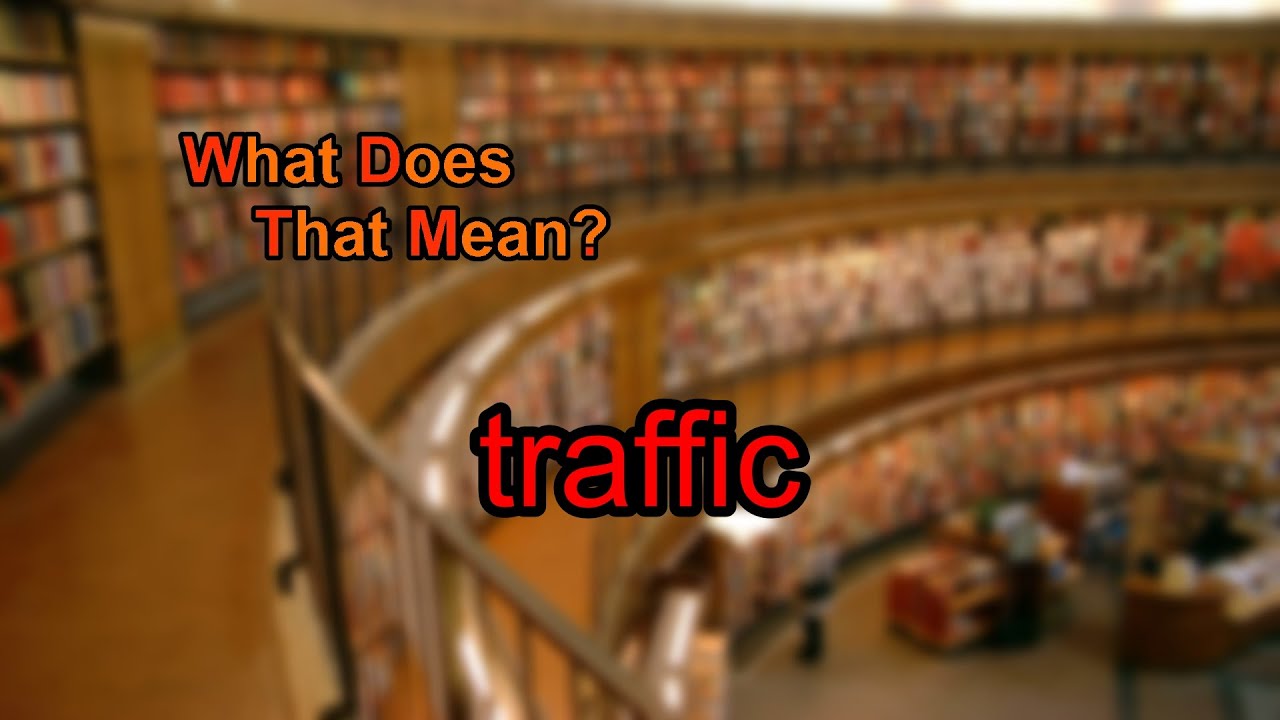 What does traffic mean?