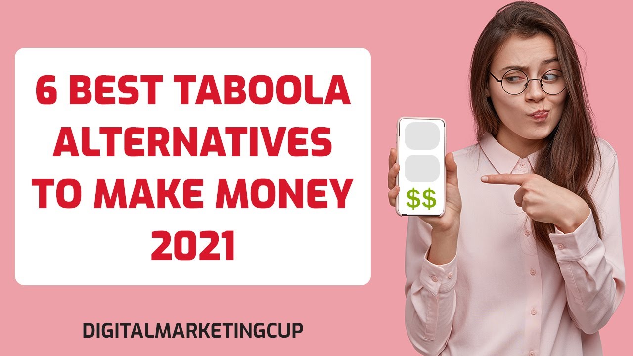 6 Best Taboola Alternatives To Make Money 2021
