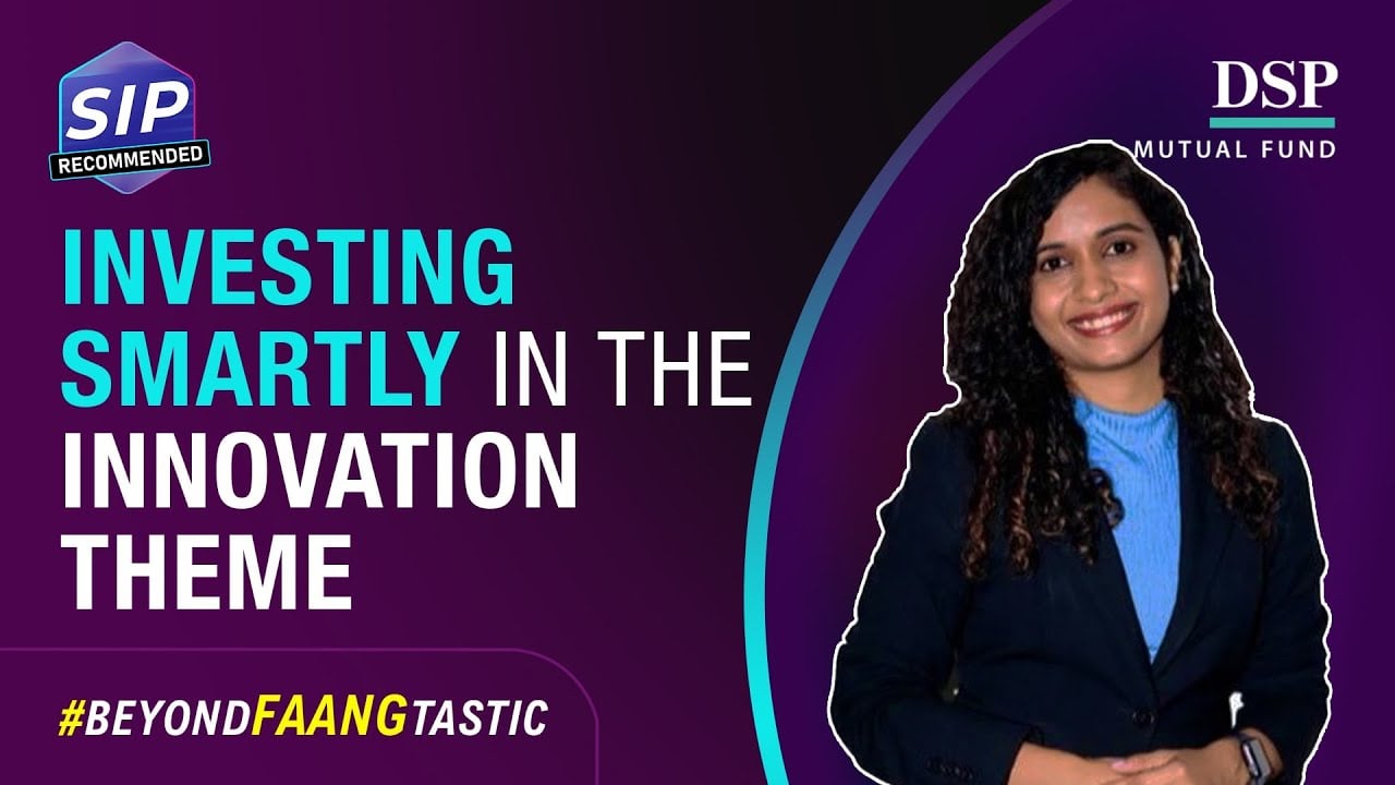 Why Is Innovation Investing Hard, How to Do It Well? | DSP Global Innovation FoF | DSP Mutual Fund