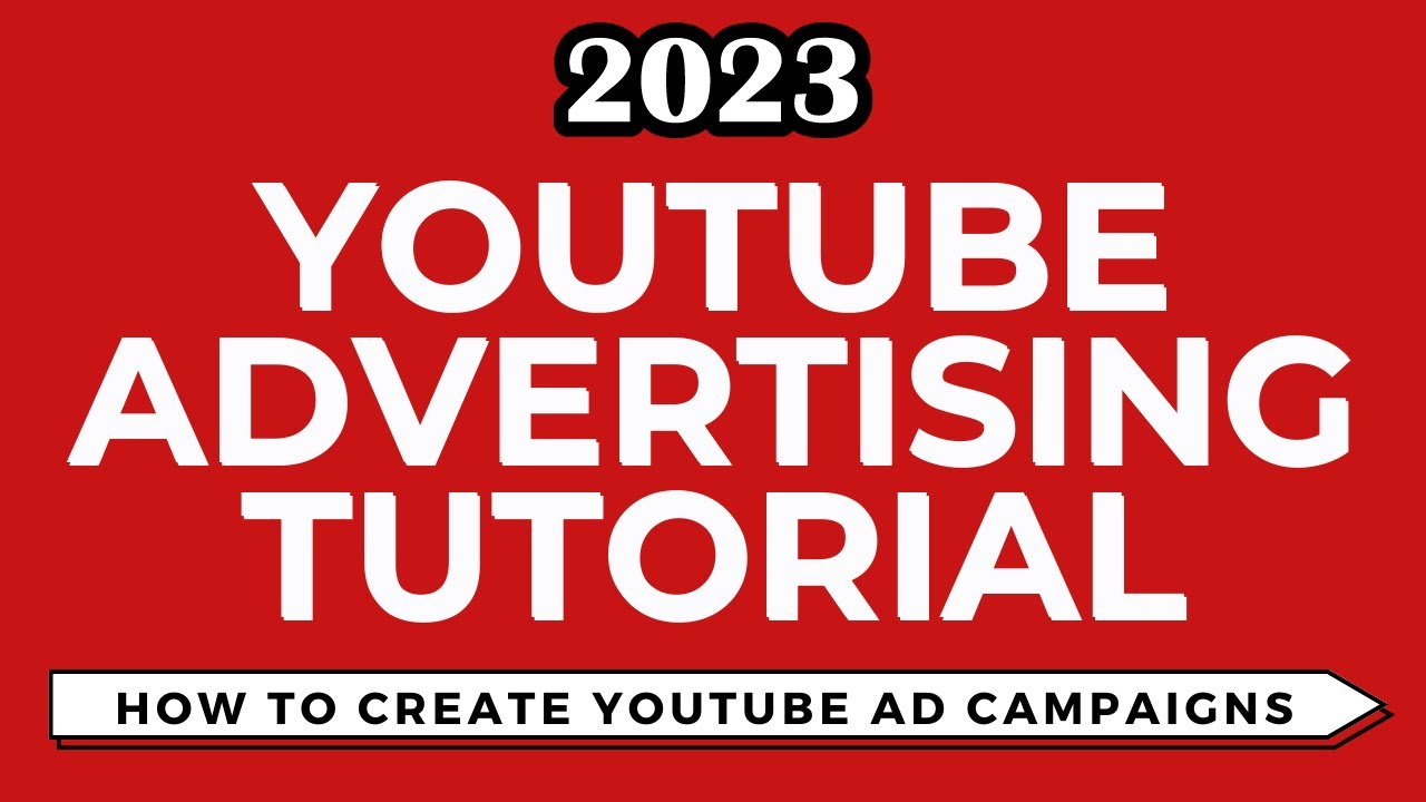 YouTube Advertising Tutorial 2023 - How to Successfully Advertise on YouTube Step-By-Step