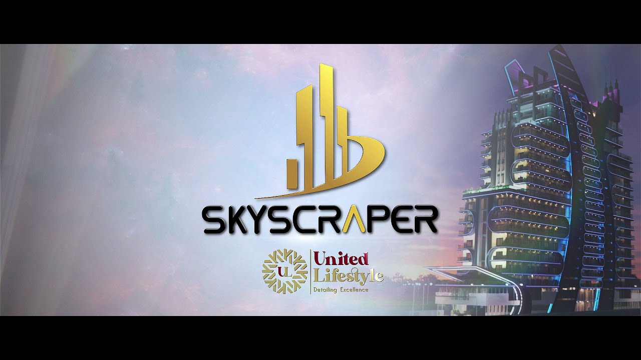 Skyscraper By United Lifestyle - TV Commercial 2021 - Real Estate TVC Pakistan