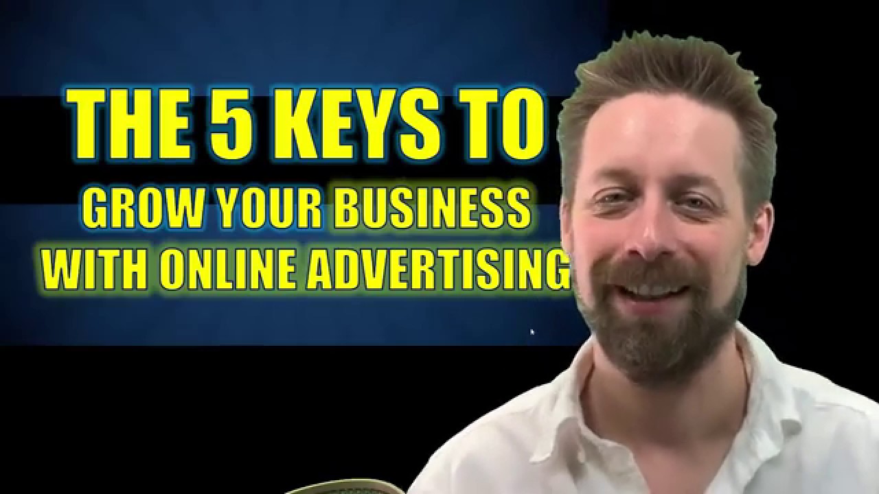 5 Keys to GROW your Business with ONLINE ADVERTISING