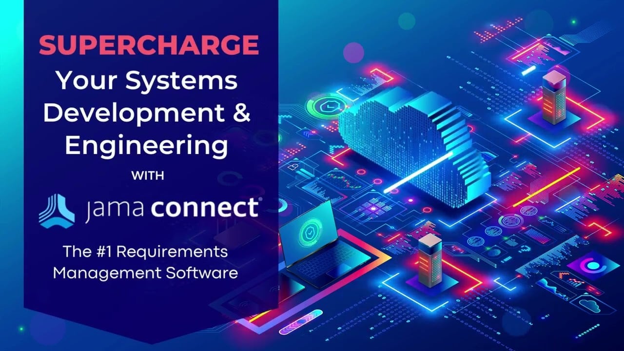 Supercharge Your Systems Development & Engineering with Jama Connect®