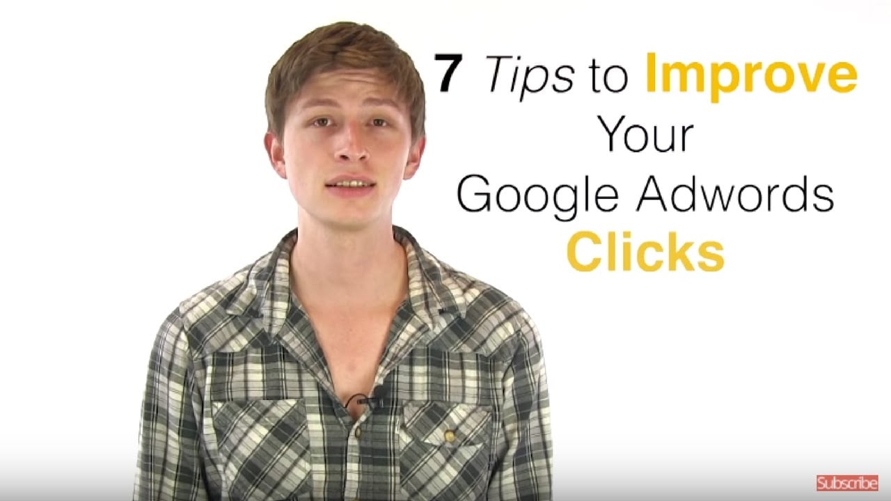 Google Advertising: 7 Tips to Improve Your Google AdWords Clicks