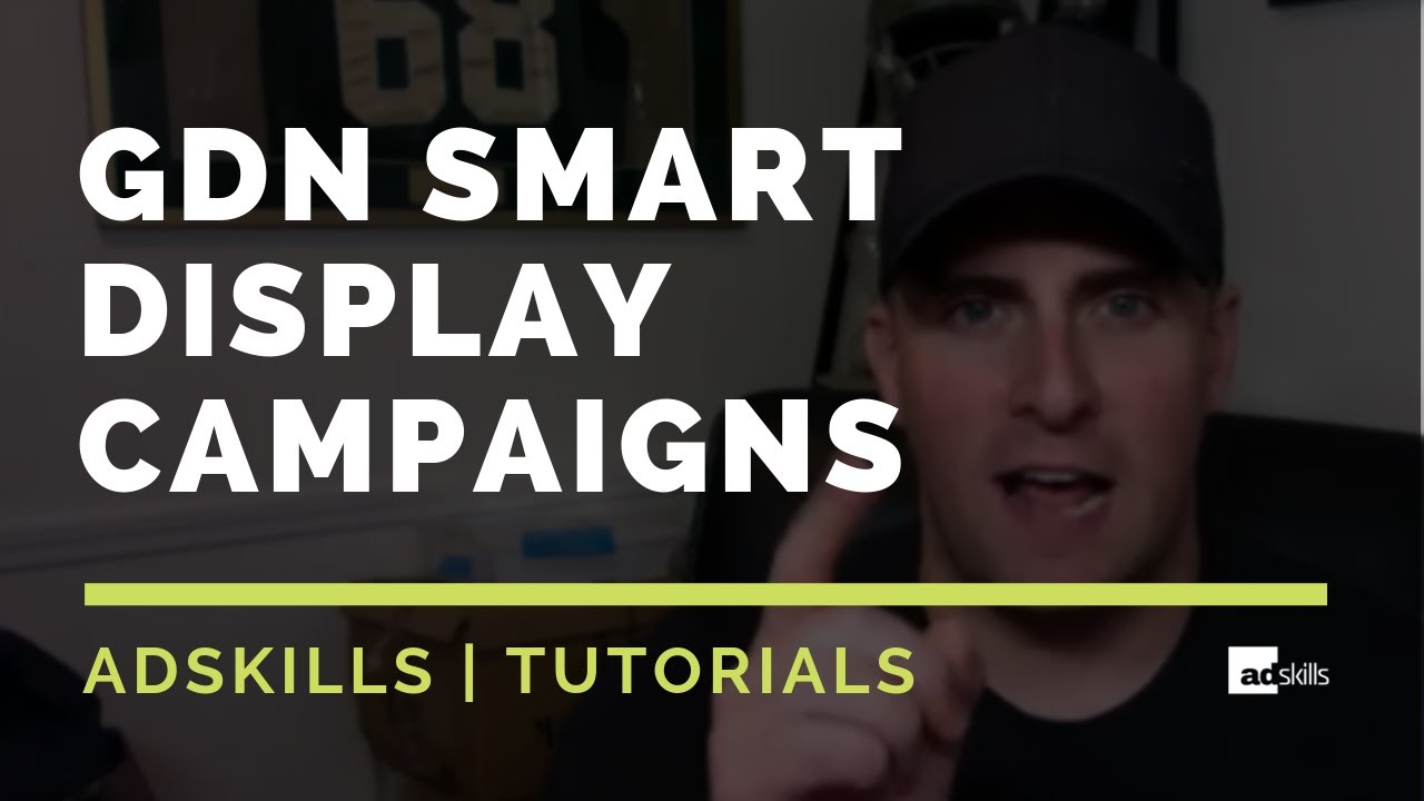 AdSkills | GDN Smart Display Campaigns