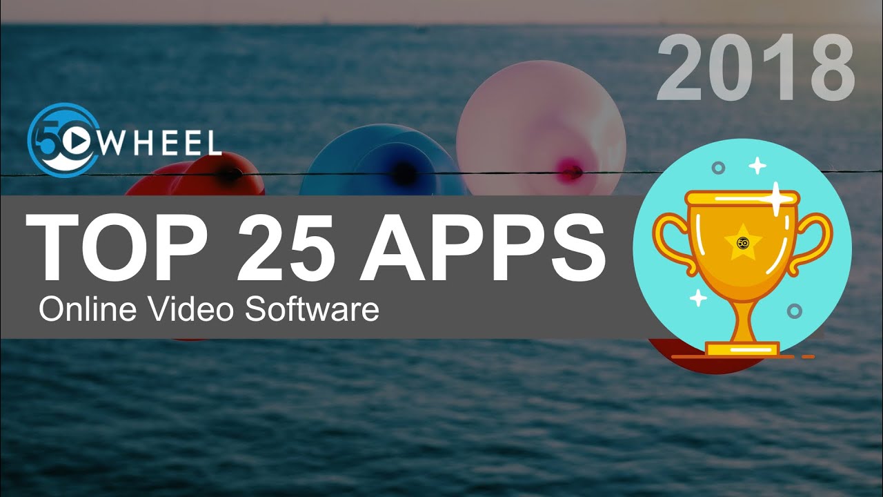 The Top 25 Online Video Platforms of 2018