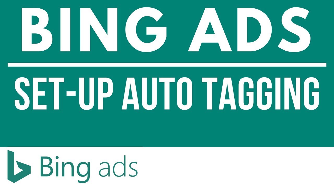 Bing Ads Auto Tagging for Google Analytics Tutorial - Track Bing Ads in Google Analytics
