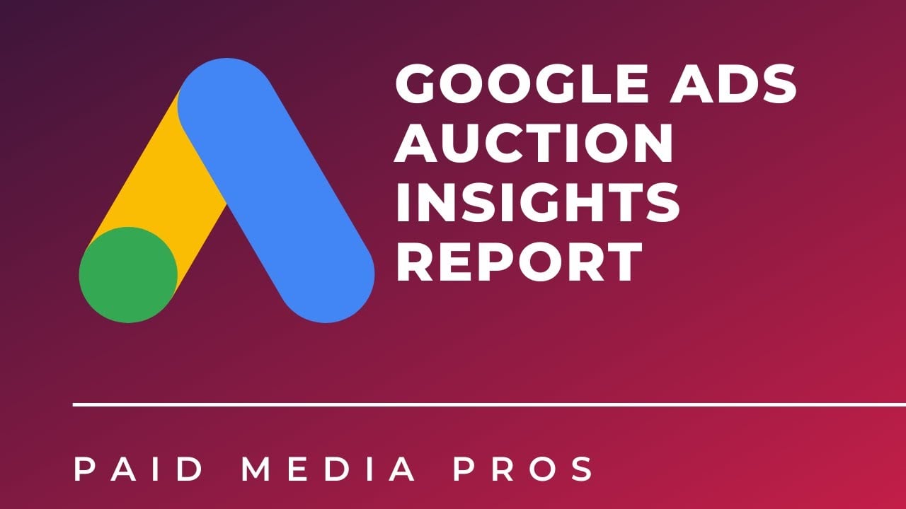 Google Ads Auction Insights Report