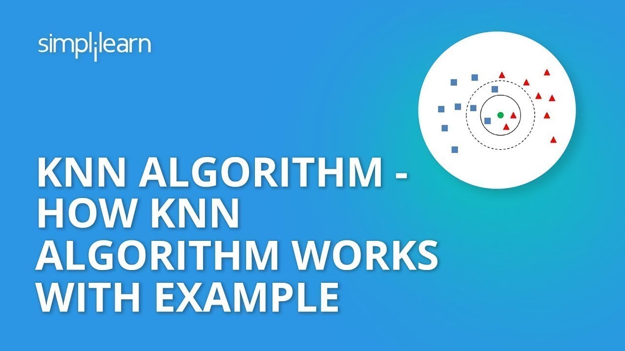 KNN Algorithm In Machine Learning | KNN Algorithm Using Python | K Nearest Neighbor | Simplilearn