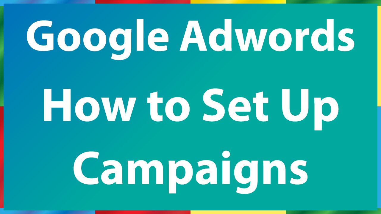 How to Create Google Adwords Campaign - Step by Step