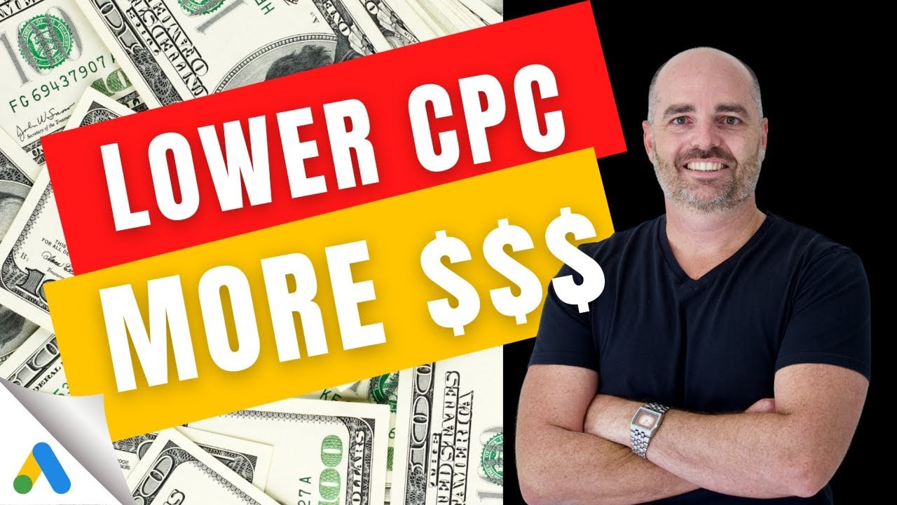 How To Lower Your Google Ads CPC! [Updated for 2022]