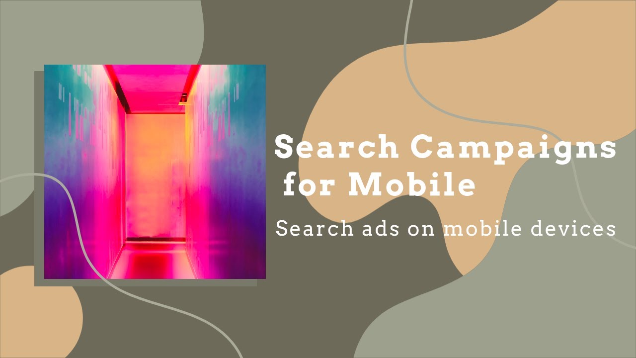 How Search Ads Work On Mobile | Search Campaigns
