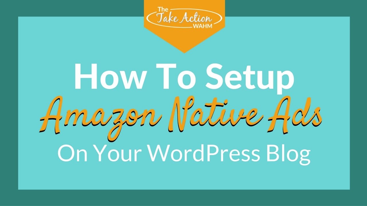 How to Setup Amazon Native Ads On Your WordPress Blog