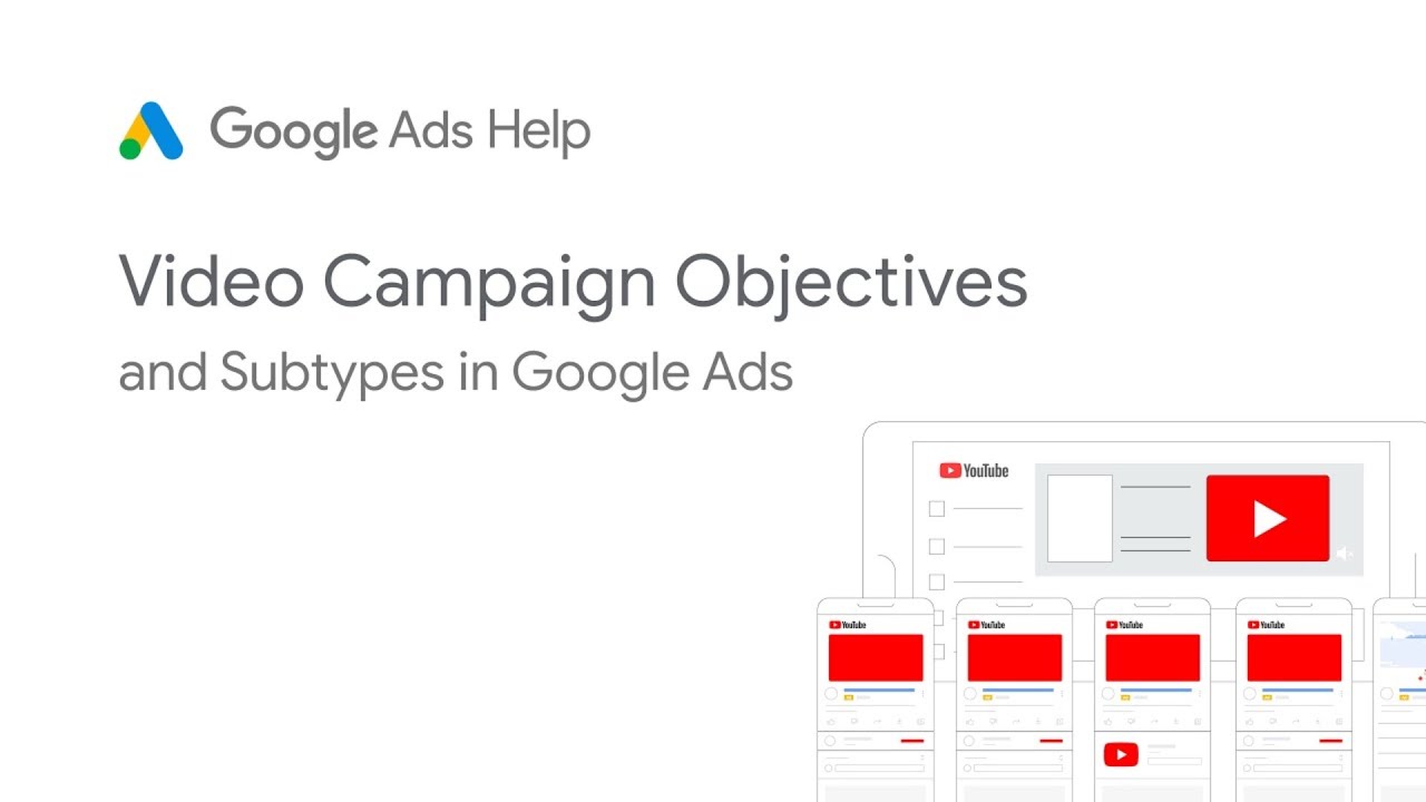 Video campaign objectives and subtypes in Google Ads