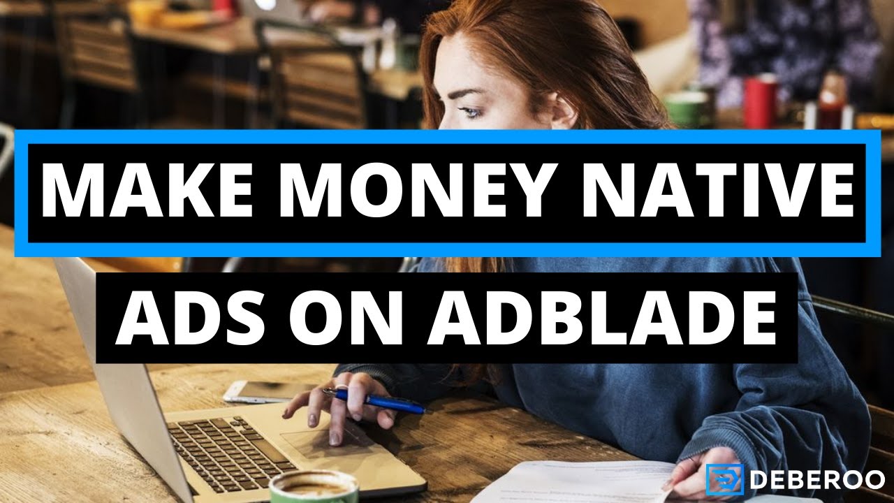 How to Make Money with Native Ads on AdBlade