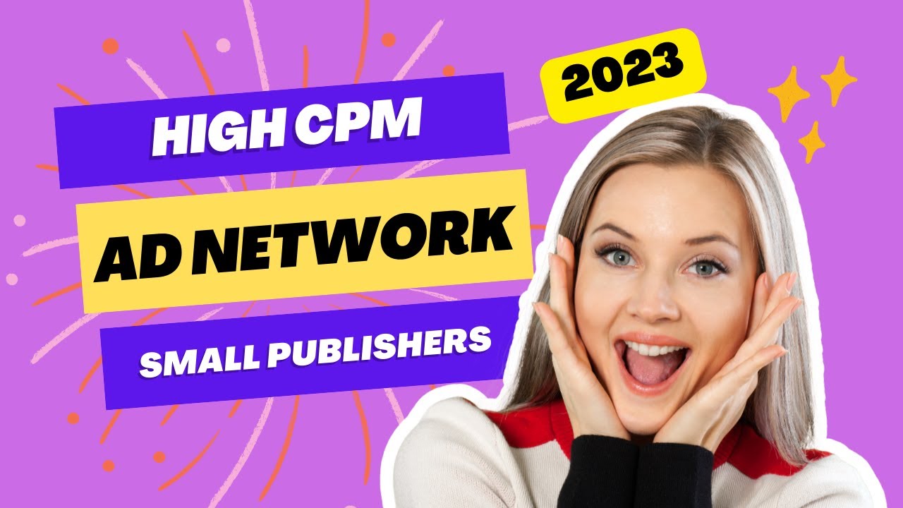 Best High CPM Ad Network for Small Publishers in 2023
