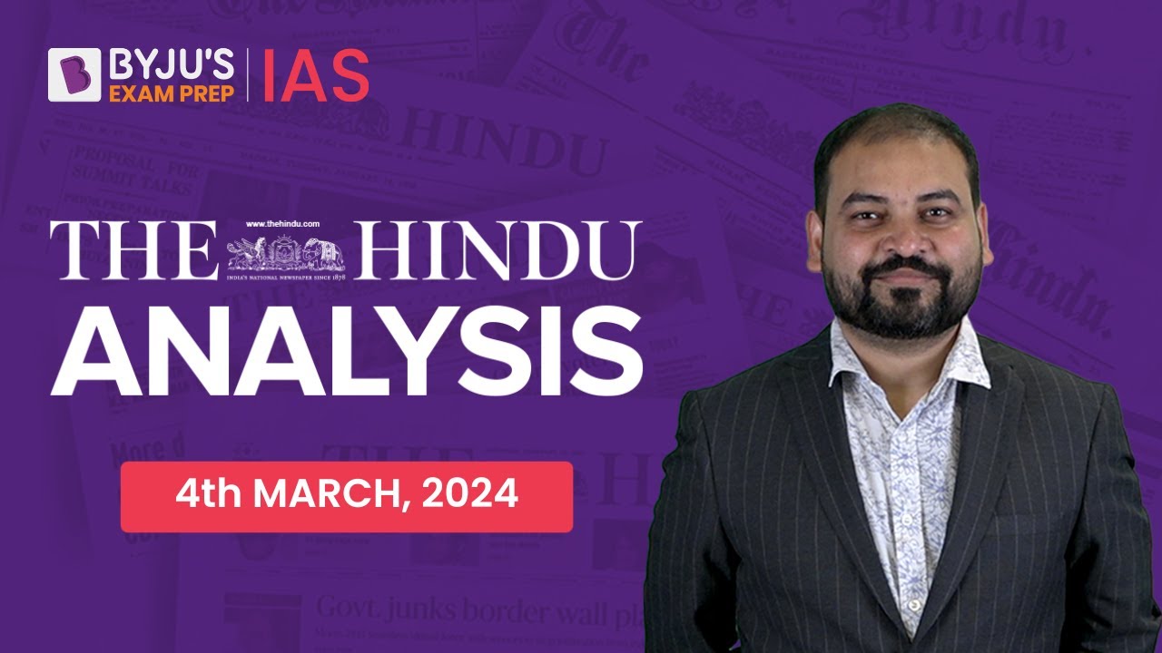 The Hindu Newspaper Analysis | 4th March 2024 | Current Affairs Today | UPSC Editorial Analysis