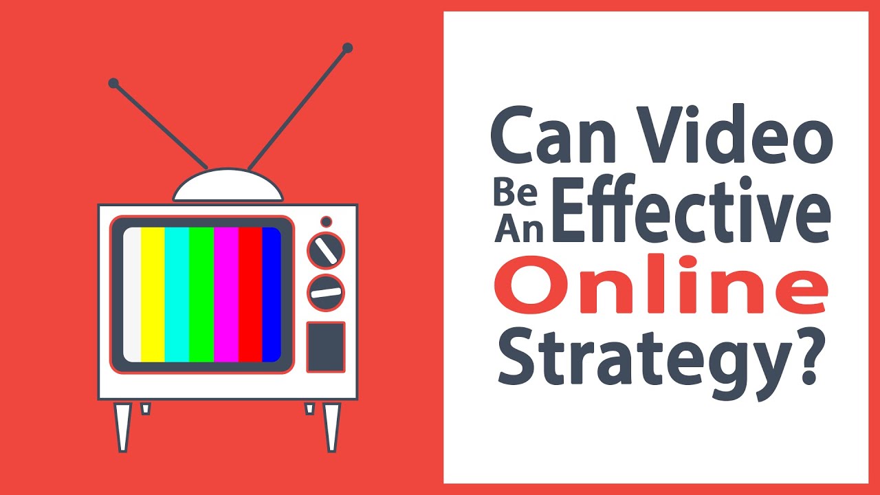 Is Online Advertising Effective? - A Video Strategy